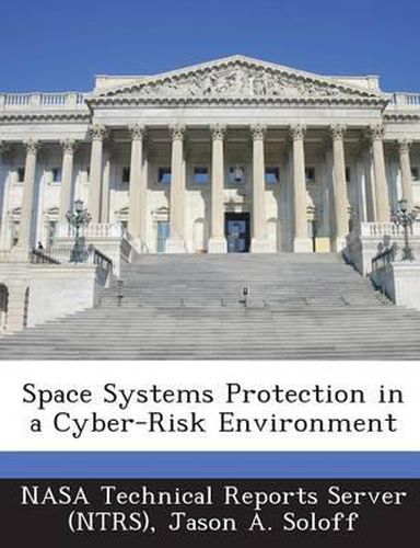 Cover image for Space Systems Protection in a Cyber-Risk Environment