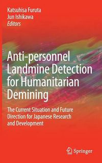 Cover image for Anti-personnel Landmine Detection for Humanitarian Demining: The Current Situation and Future Direction for Japanese Research and Development