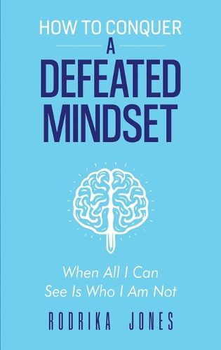 Cover image for How To Conquer A Defeated Mindset
