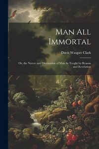 Cover image for Man All Immortal