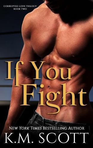 Cover image for If You Fight (Corrupted Love Trilogy #2)