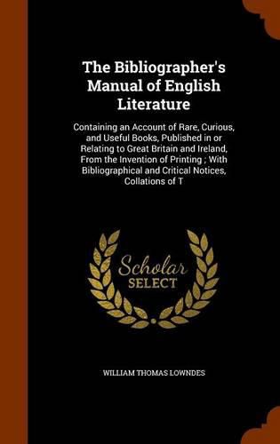 The Bibliographer's Manual of English Literature