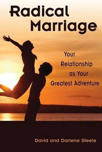 Cover image for Radical Marriage: Your Relationship as Your Greatest Adventure