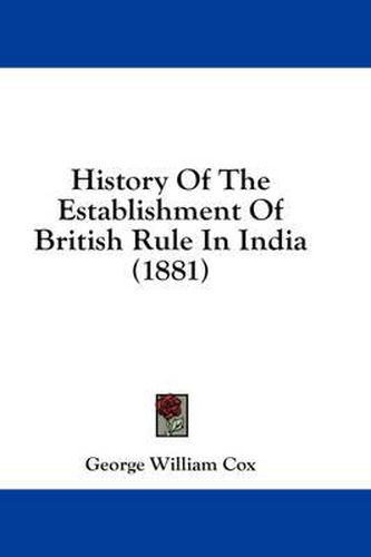 History of the Establishment of British Rule in India (1881)