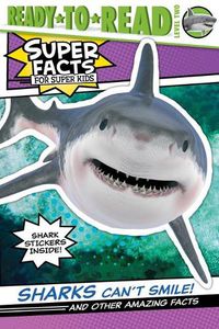 Cover image for Sharks Can't Smile!: And Other Amazing Facts (Ready-To-Read Level 2)