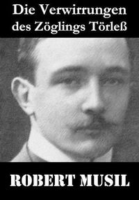 Cover image for Die Verwirrungen des Z glings T rle: Robert Musil kannte den Drill einer Kadettenanstalt, das fein verwobene Geflecht von Macht, Sexualit t und Sadismus