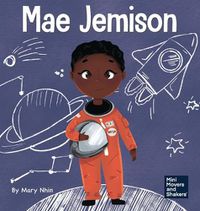 Cover image for Mae Jemison: A Kid's Book About Reaching Your Dreams