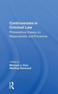 Cover image for Controversies in Criminal Law: Philosophical Essays on Responsibility and Procedure