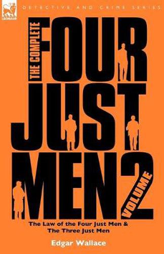 Cover image for The Complete Four Just Men: Volume 2-The Law of the Four Just Men & The Three Just Men