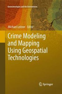 Cover image for Crime Modeling and Mapping Using Geospatial Technologies