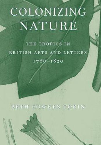 Cover image for Colonizing Nature: The Tropics in British Arts and Letters, 176-182