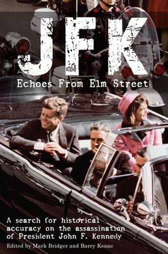 Cover image for JFK: Echoes from Elm Street: A Search for Historical Accuracy on the Assassination of President John F. Kennedy