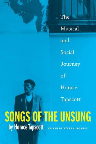 Cover image for Songs of the Unsung: The Musical and Social Journey of Horace Tapscott