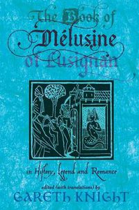 Cover image for The Book of Melusine of Lusignan in History, Legend and Romance