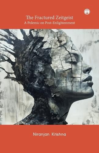 Cover image for The Fractured Zeitgeist: A Polemic on Post-Enlightenment