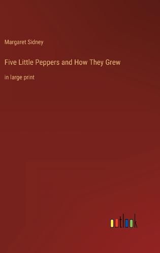 Cover image for Five Little Peppers and How They Grew