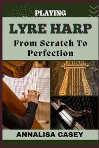 Cover image for Playing Lyre Harp from Scratch to Perfection