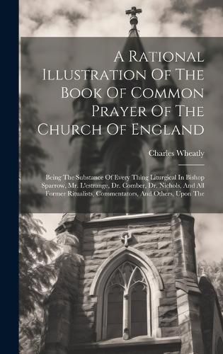 Cover image for A Rational Illustration Of The Book Of Common Prayer Of The Church Of England