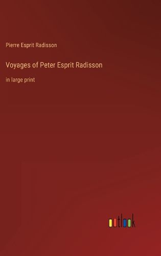 Cover image for Voyages of Peter Esprit Radisson