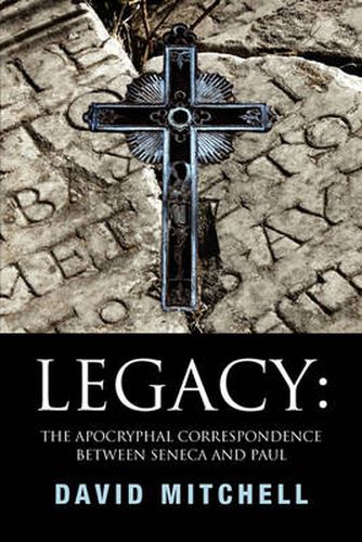 Cover image for Legacy: The Apocryphal Correspondence Between Seneca and Paul