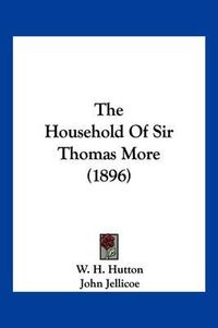 Cover image for The Household of Sir Thomas More (1896)