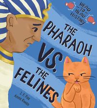 Cover image for The Pharaoh vs. the Felines