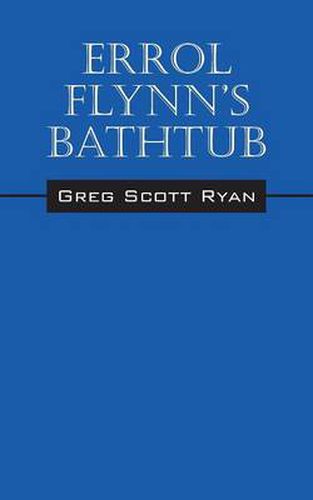 Errol Flynn's Bathtub