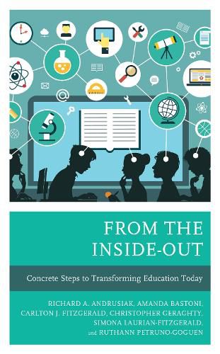 Cover image for From the Inside-Out: Concrete Steps to Transforming Education Today