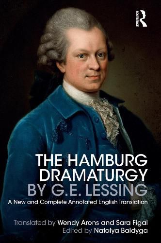 Cover image for The Hamburg Dramaturgy by G.E. Lessing: A New and Complete Annotated English Translation