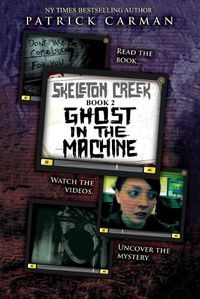 Cover image for Skeleton Creek #2: Ghost in the Machine