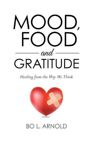 Cover image for Mood, Food and Gratitude: Healing from the Way We Think