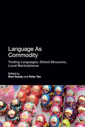 Cover image for Language As Commodity: Global Structures, Local Marketplaces