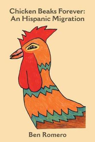 Cover image for Chicken Beaks Forever: An Hispanic Migration