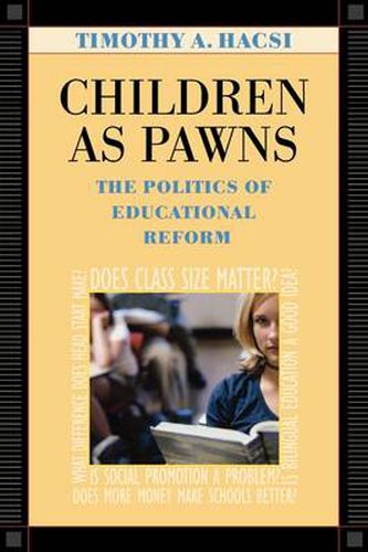 Cover image for Children as Pawns: The Politics of Educational Reform