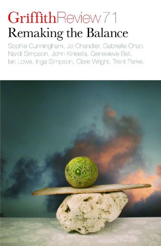 Cover image for Griffith Review 71: Remaking the Balance