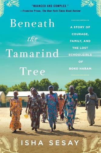 Cover image for Beneath the Tamarind Tree: A Story of Courage, Family, and the Lost Schoolgirls of Boko Haram