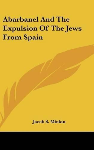 Cover image for Abarbanel and the Expulsion of the Jews from Spain
