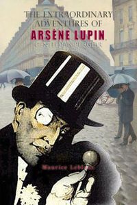 Cover image for The Extraordinary Adventures of Arsene Lupin, Gentleman-Burglar