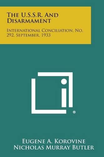 Cover image for The U.S.S.R. and Disarmament: International Conciliation, No. 292, September, 1933