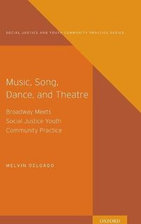 Cover image for Music, Song, Dance, Theater: Broadway meets Social Justice Youth Community Practice