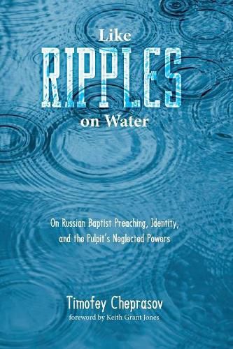 Like Ripples on Water: On Russian Baptist Preaching, Identity, and the Pulpit's Neglected Powers