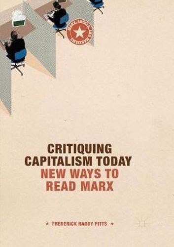 Critiquing Capitalism Today: New Ways to Read Marx