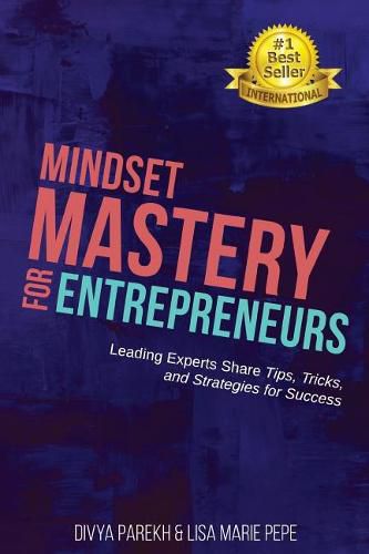 Cover image for Mindset Mastery for Entrepreneurs: Leading Experts Share Tips, Tricks, and Strategies for Success