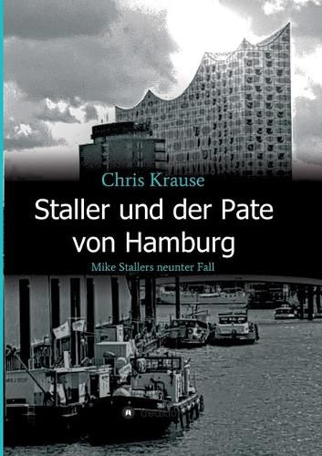 Cover image for Staller und der Pate von Hamburg: Mike Stallers neunter Fall