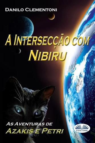 Cover image for A Interseccao com Nibiru: As Aventuras de Azakis e Petri