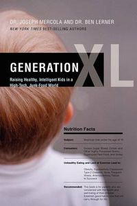 Cover image for Generation XL: Raising Healthy, Intelligent Kids in a High-Tech, Junk-Food World