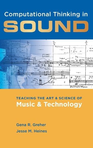 Cover image for Computational Thinking in Sound: Teaching the Art and Science of Music and Technology