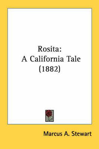 Cover image for Rosita: A California Tale (1882)