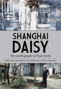 Cover image for Shanghai Daisy: The Autobiography of Daisy Kwok