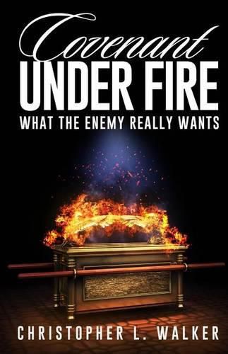 Cover image for Covenant Under Fire: What the Enemy Really Wants